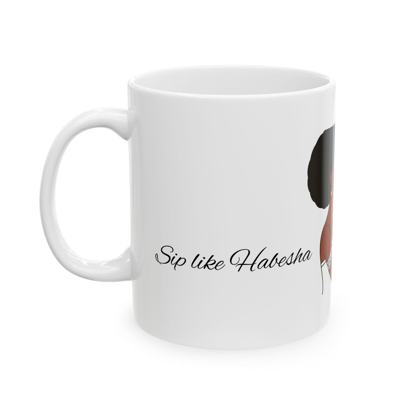 Sip like Habesha: Ceramic Mug, (11oz, 15oz)